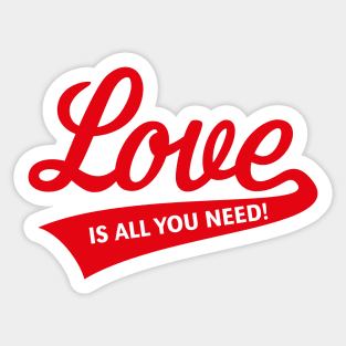 Love Is All You Need! (Red) Sticker